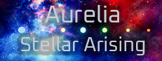 Aurelia: Stellar Arising