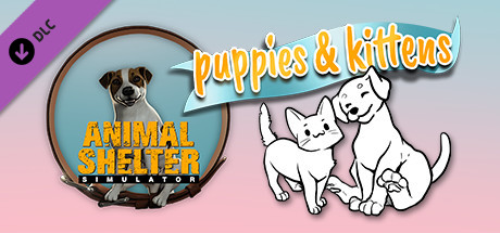 Animal Shelter - Puppies & Kittens DLC (2 GB)