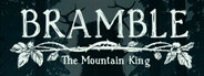 Bramble: The Mountain King Playtest