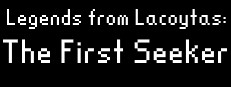 Legends from Lacoytas: The First Seeker