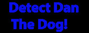 Detect Dan The Dog!