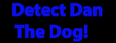 Detect Dan The Dog! 게임 이미지