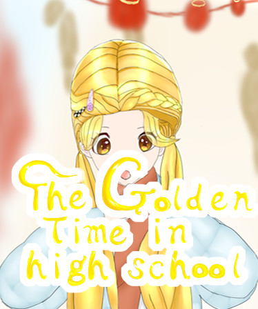 The Golden Time in high school
