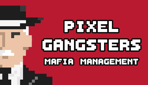 Pixel Gangsters: Mafia Manager on Steam