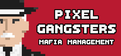 Pixel Gangsters: Mafia Manager banner image