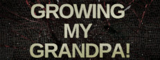 Growing My Grandpa!