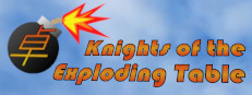 Knights of the Exploding Table