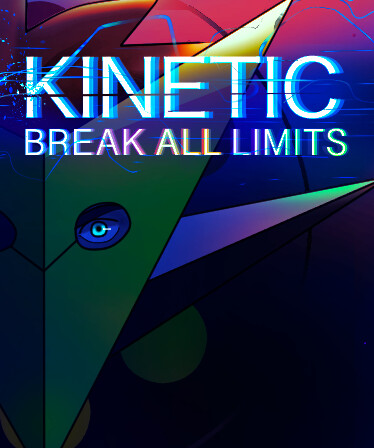 Kinetic: Break All Limits