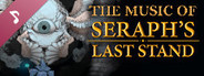 Seraph's Last Stand OST