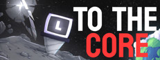 To The Core