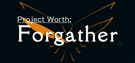 Project Worth: Forgather