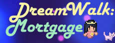 Dream Walk: Mortgage