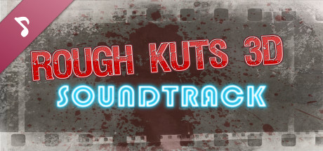 ROUGH KUTS: 3D Soundtrack