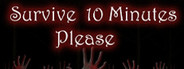 Survive 10 Minutes Please Playtest