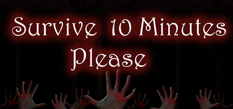 Survive 10 Minutes Please Playtest