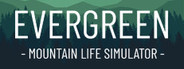 Evergreen - Mountain Life Simulator