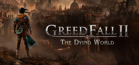 Greedfall II: The Dying World Cover Image