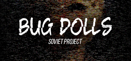 Bug Dolls: Soviet Project Cover Image