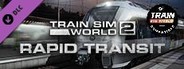Train Sim World®: Rapid Transit Route Add-On - TSW2 & TSW3 compatible