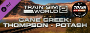 Train Sim World®: Cane Creek: Thompson - Potash Route Add-On - TSW2 & TSW3 compatible