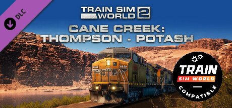 Train Sim World®: Cane Creek: Thompson - Potash Route Add-On - TSW2 & TSW3 compatible
