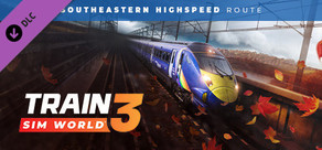 Train Sim World® 3: Southeastern Highspeed: London St Pancras – Ashford Intl & Faversham Route Add-On