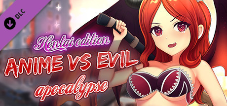 Anime vs Evil: Apocalypse - Hentai Edition