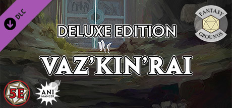 Fantasy Grounds - Vaz'kin'rai: Deluxe Edition