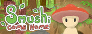Smushi Come Home Playtest