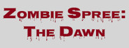 Zombie Spree: The Dawn