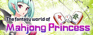 The Fantasy World of Mahjong Princess: General Version