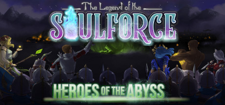 The legend of the soulforce : Heroes of the Abyss
