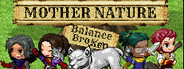 Mother Nature: Balance Broken
