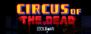 Lockdown VR: Circus of the Dead