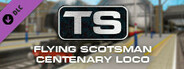 Train Simulator: Flying Scotsman Centenary Steam Loco Add-On