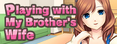 Playing with My Brother's Wife