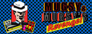 Mugsy & Mugsy's Revenge