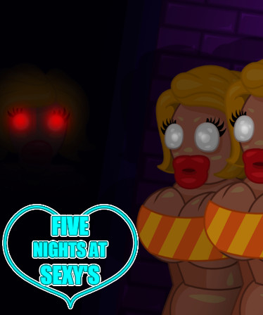 Five Nights at Sexy's