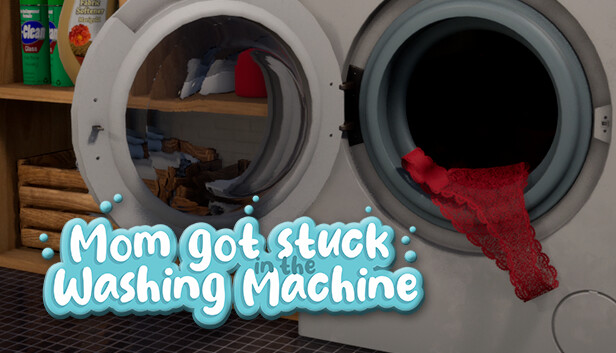 Mom Got Stuck In The Washing Machine On Steam