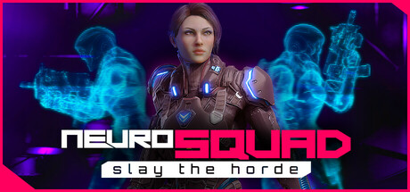 NeuroSquad - Slay the Horde (NeuroSquad Slay the Horde)