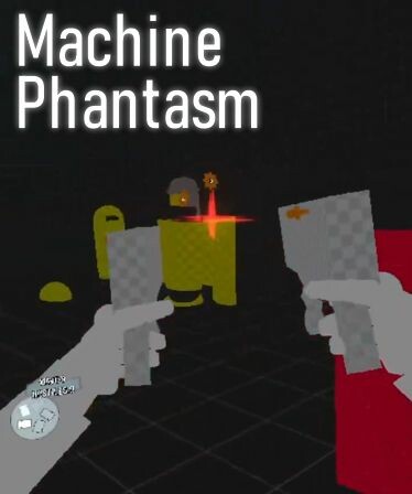 Machine Phantasm