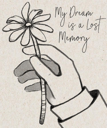My Dream is a Lost Memory