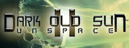 Dark Old Sun II: Unspace