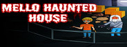Mello Haunted House