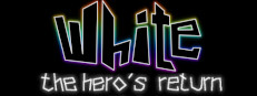 White : The Hero's Return