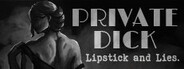 Private Dick: Lipstick & Lies