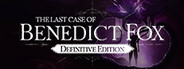 The Last Case of Benedict Fox Definitive Edition