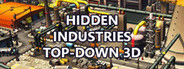 Hidden Industries Top-Down 3D