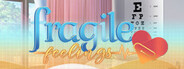 Fragile Feelings