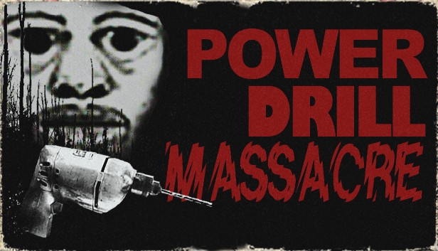 Power Drill Massacre on Steam